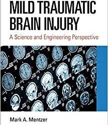 Mild Traumatic Brain Injury: A Science and Engineering Perspective,1st Edition