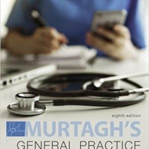 Murtagh’s General Practice, 8th Edition (Murtagh Eighth ed/8e)