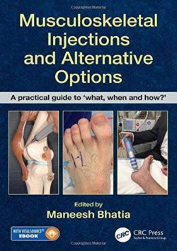 Musculoskeletal Injections and Alternative Options: A practical guide to what, when and how? 1st Edition
