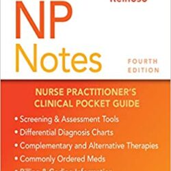 NP Notes: Nurse Practitioner’s (Practitioners 4e/4th ed) Clinical Pocket Guide Fourth Edition