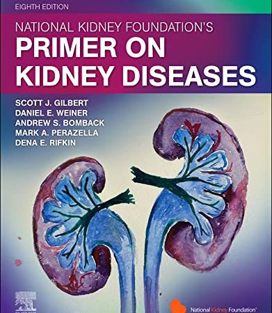 National Kidney Foundation Primer on Kidney Diseases (8e, eighth ed) 8th Edition {ORIGINAL PDF}]