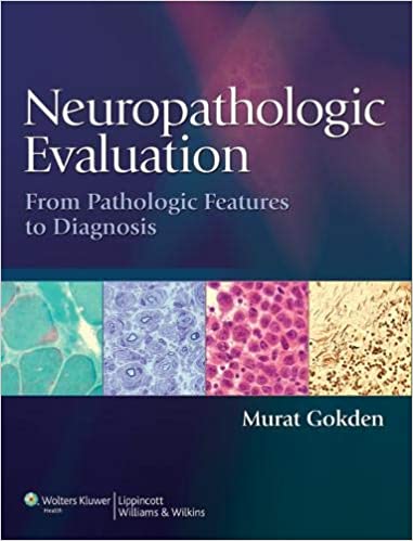Neuropathologic Evaluation From Pathologic Features to Diagnosis (1e. first ed) 1st Edition