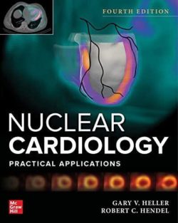 Nuclear Cardiology: Practical Applications Fourth Edition [Nuclear Cardiology 4th Ed 4e]