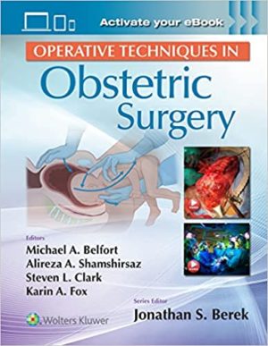 Operative Techniques in Obstetric Surgery (1e, 1st ed) First Edition
