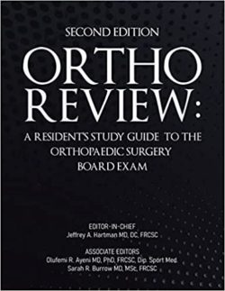 Ortho Review: A Resident’s Study Guide to the Orthopaedic Surgery Board Exam Second Edition 2e