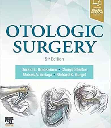 Otologic Surgery (FIFTH ED, 5e) 5th Edition