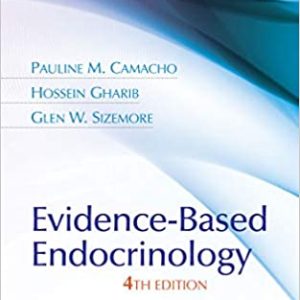 Evidence-Based Endocrinology , FOURTH [4th] Edition.