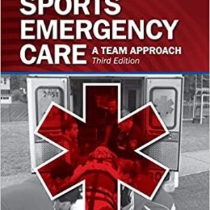 Sports Emergency Care: A Team Approach, [3RD ed/3e] Third Edition PDF