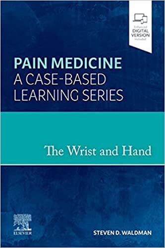 Pain Medicine A Case Based Learning Series E Book, The Wrist And Hand [first]1st Edition