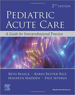 Pediatric Acute Care: A Guide to Interprofessional Practice (2e/2nd ed) Second Edition