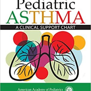 Pediatric Asthma: A Clinical Support Chart First Edition (1st ed 1e)