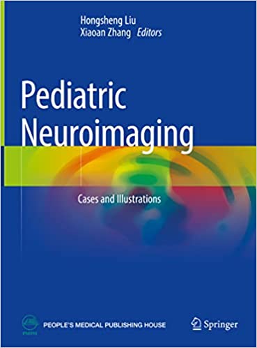 Pediatric Neuroimaging: Cases and Illustrations (1st ed/1e 2022) First Edition