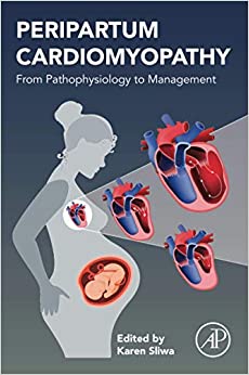 Peripartum Cardiomyopathy: From Pathophysiology to Management, (first ed) 1st Edition