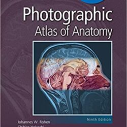 Photographic Atlas of Anatomy (Lippincott Connect 9e/9th ed) Ninth Edition