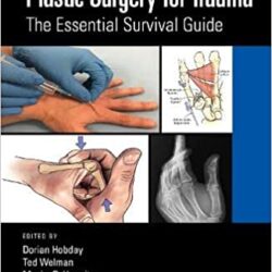 Plastic Surgery for Trauma: The Essential Survival Guide (1e/1st ed) First Edition