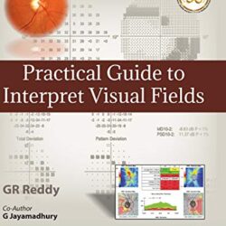 Practical Guide to Interpret Visual Fields (4th ed/4e) Fourth Edition