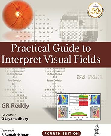 Practical Guide to Interpret Visual Fields (4th ed/4e) Fourth Edition