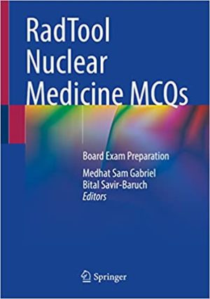 RadTool Nuclear Medicine MCQs: Board Exam Preparation (1st ed/1e 2021) First Edition