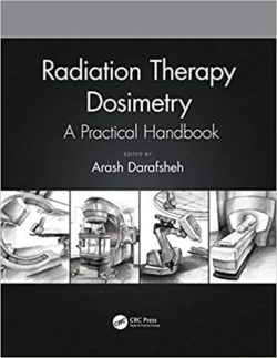 Radiation Therapy Dosimetry: A Practical Handbook (1st ed/1e) First Edition