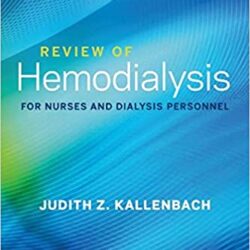 Review of Hemodialysis for Nurses and Dialysis Personnel (tenth ed) 10th Edition