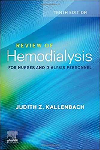 Review of Hemodialysis for Nurses and Dialysis Personnel (tenth ed) 10th Edition