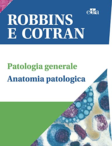 Robbins e Cotran Le basi patologiche delle malattie + Test di autovalutazione + Klatt – Atlante di anatomia patologica: 4 volumi (Italian quattro Edition)