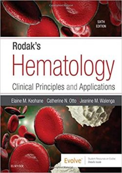 Rodak’s Hematology: Clinical Principles and Applications Sixth Edition (6e 6th ed)