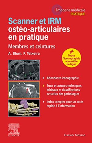 Scanner et IRM ostéo-articulaires en pratique: Membres et ceintures (French Edition) First Edition