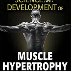 Science and Development of Muscle Hypertrophy, Second (2nd) Edition