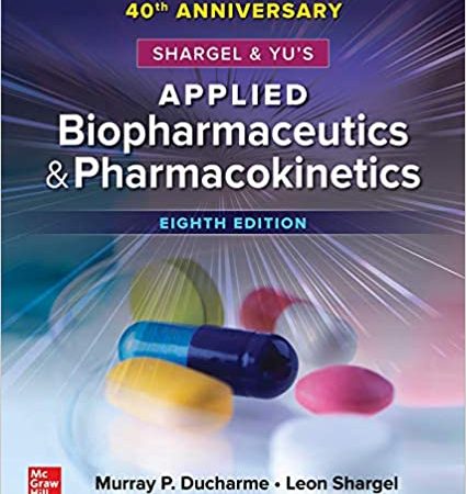 Shargel & and Yu’s (YUS) Applied Biopharmaceutics & and  Pharmacokinetics, 8th Ed/8e Eighth Edition