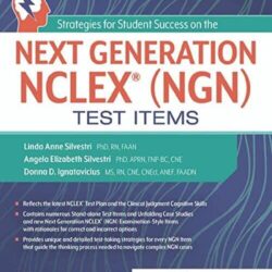 Strategies for Student Success on the Next Generation NCLEX (NGN) Test Items First Edition (1st ed/1e)