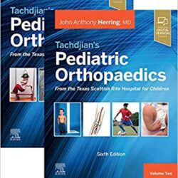 Tachdjian's Pediatric Orthopaedics: From the Texas Scottish Rite Hospital for Children 6e, [sixth ed] 2-Volume-Set 6th Edition