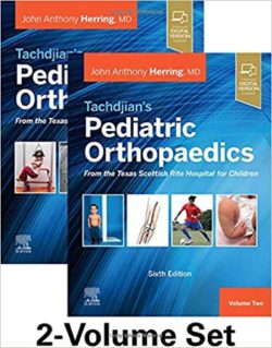 Tachdjian’s (Tachdjians)  Pediatric Orthopaedics: From the Texas Scottish Rite Hospital for Children 6e, [sixth ed] 2-Volume-Set 6th Edition