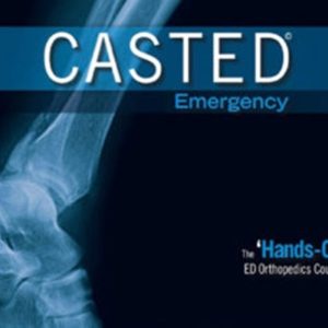 The CASTED Course An emergency Orthopaedic Masterclass