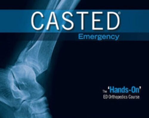 Il corso CASTED Una masterclass di ortopedia d'emergenza di Arun Sayal e Matt DiStefano
