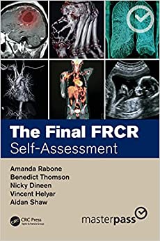 The Final FRCR : Self-Assessment (MasterPass first ed PDF) 1st Edition