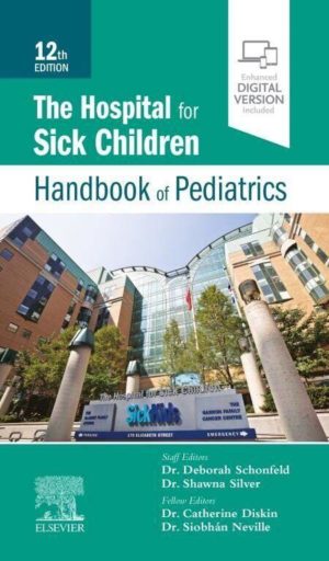 The Hospital for Sick Children Handbook of Pediatrics Twelfth Edition (Paediatrics 12th ed/12e)