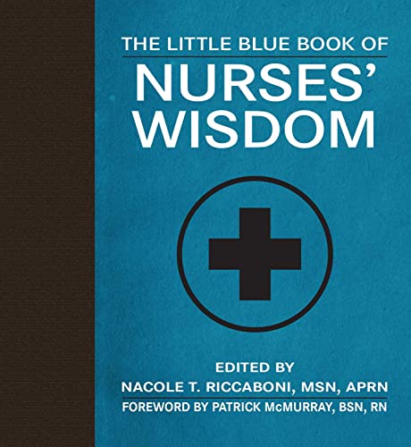 The Little Blue Book of Nurses’ Wisdom (Nurses 1st ed/1e) FIRST Edition