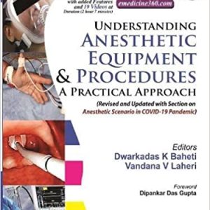 Understanding Anesthetic Equipment & Procedures: A Practical Approach, (3rd ed/3e) Third Edition