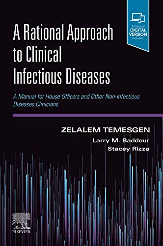 A Rational Approach to Clinical Infectious Diseases A Manual for House Officers and Other Non-Infectious Diseases Clinicians First Edition (1st ed/1e)