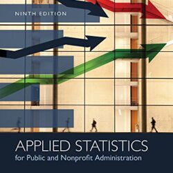 Applied Statistics for Public and Nonprofit Administration 9th Edition