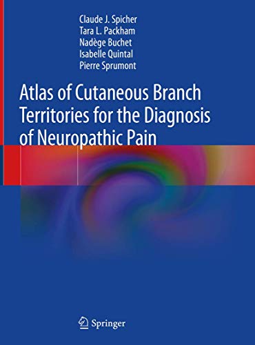 Atlas of Cutaneous Branch Territories for the Diagnosis of Neuropathic Pain 1st ed. 2020 Edition