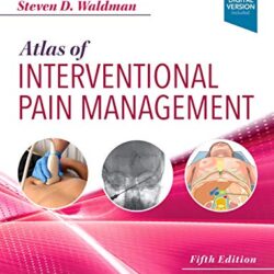 Atlas of Interventional Pain Management Fifth Edition (5th ed/5e)