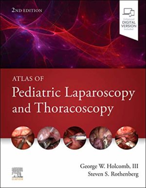 Atlas of Pediatric Laparoscopy and Thoracoscopy Second Edition [2nd ed/2e With Videos]