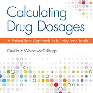Calculating Drug Dosages A Patient-Safe Approach to Nursing and Math Second Edition (2nd ed/2e)
