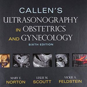 Callen’s Ultrasonography in Obstetrics and Gynecology Sixth Edition (Callens 6th ed/6e with Videos)