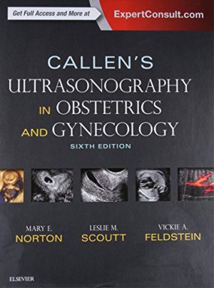 Callen’s Ultrasonography in Obstetrics and Gynecology Sixth Edition (Callens 6th ed/6e with Videos)
