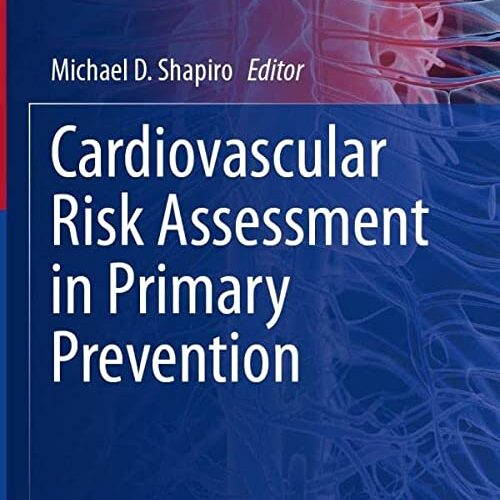 Cardiovascular Risk Assessment in Primary Prevention (Contemporary Cardiology) 1st ed. 2022 Edition