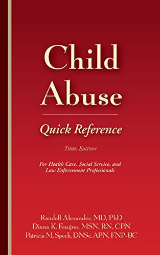 Child Abuse Quick Reference 3e For Health Care, Social Service, and Law Enforcement Professionals