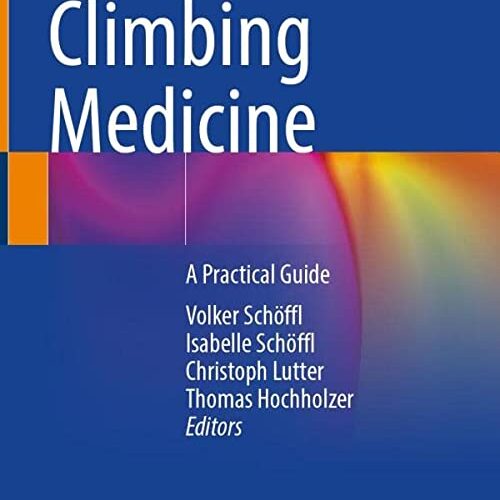 Climbing Medicine A Practical Guide 1st ed. 2022 Edition